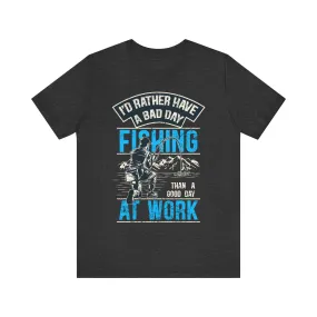 Fishing Bad Day T Shirt